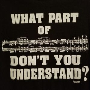 "What Part of [Music] Don't You Understand?" Shirt